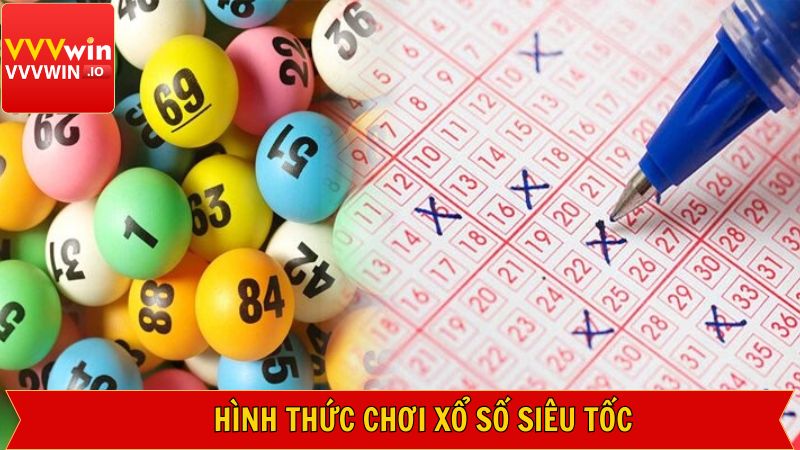 Những hình thức xổ số siêu tốc hấp dẫn nhất